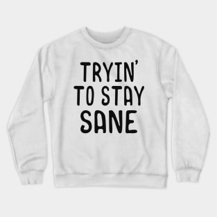 Not going crazy funny Crewneck Sweatshirt